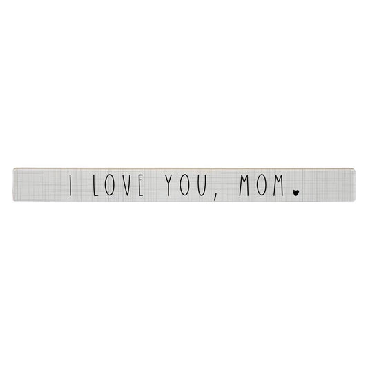 I Love You Mom - Talking Stick