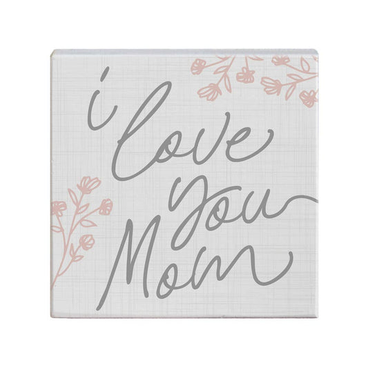 I Love You Mom - Small Talk Square