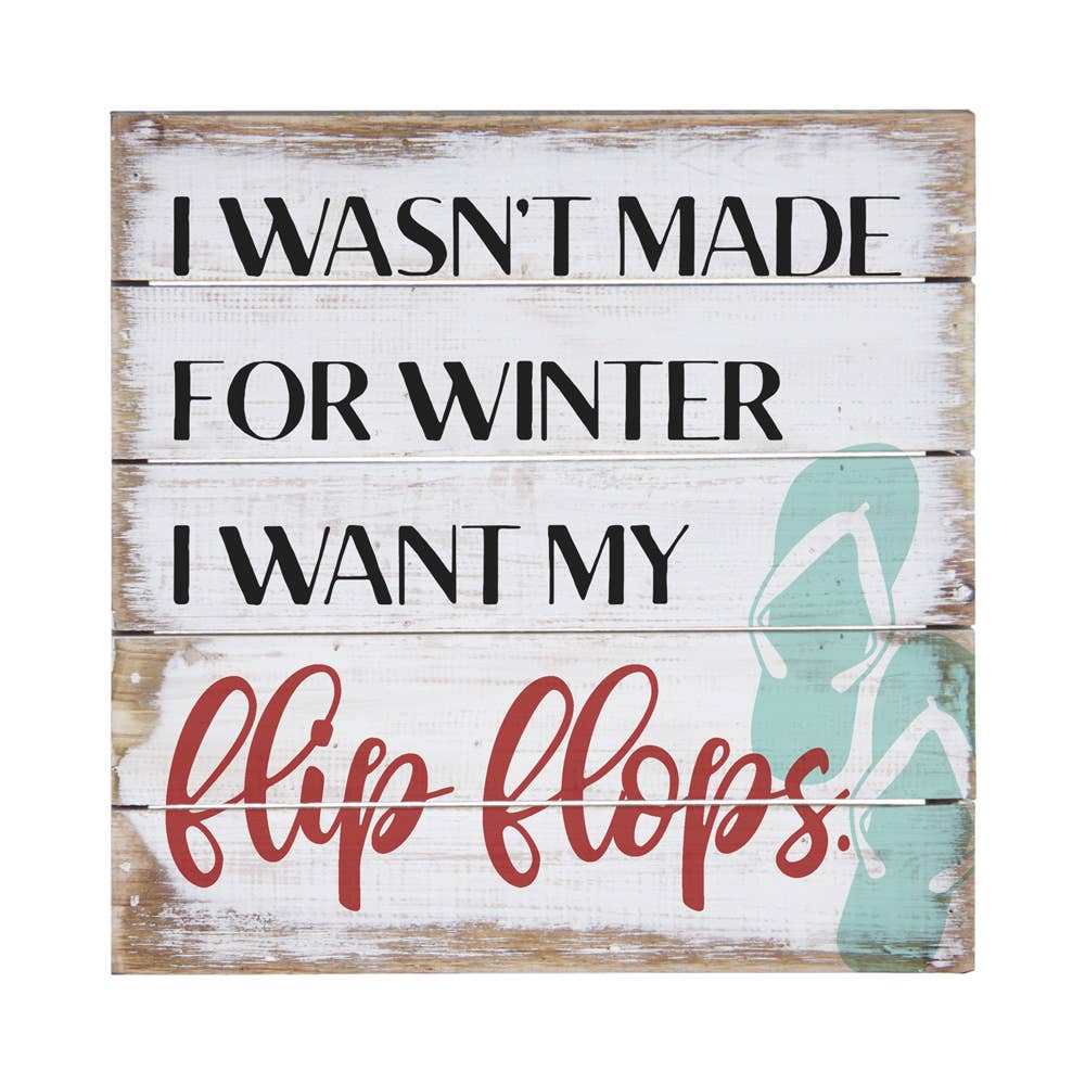 I Want My Flip Flops - Pallet Sign - 6x6