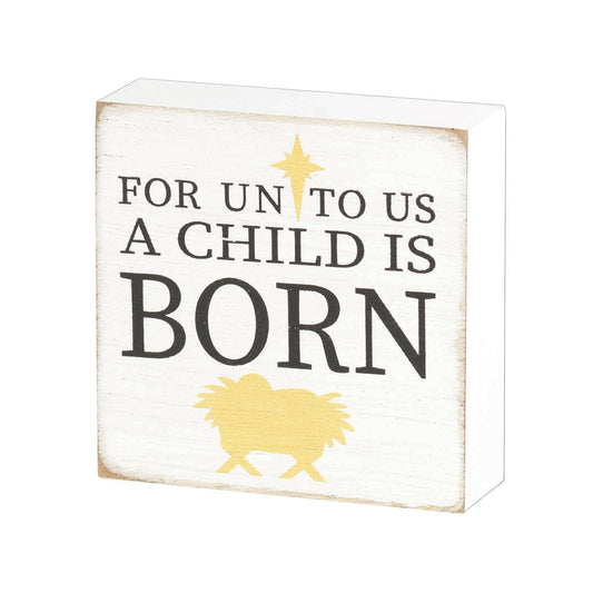 For Unto Us A Child Is Born - Christmas Tabletop Wood Block Sign