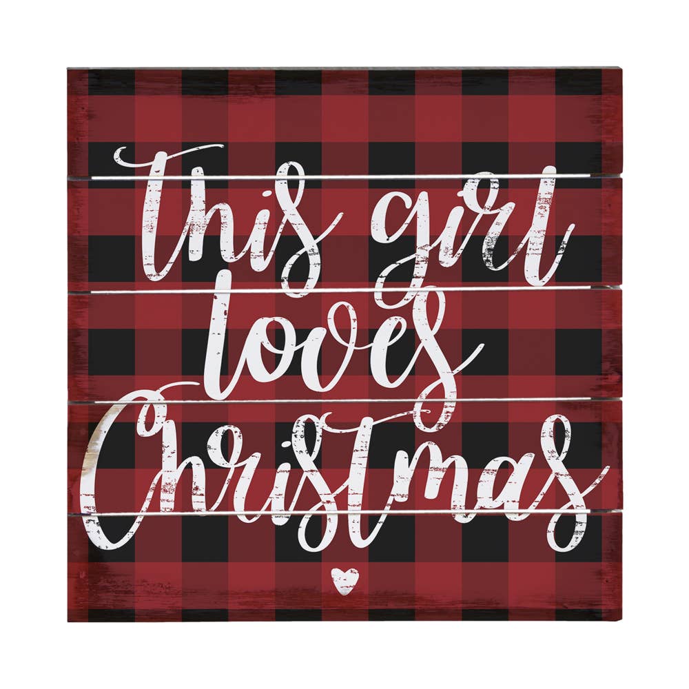 Girl Loves Christmas - 8 x 8 Pallet Sign