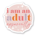 An Adult Apparently - Stickers