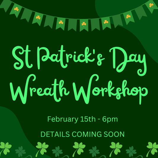 St Patrick's Day Wreath Workshop - Feb 15th @ 6pm