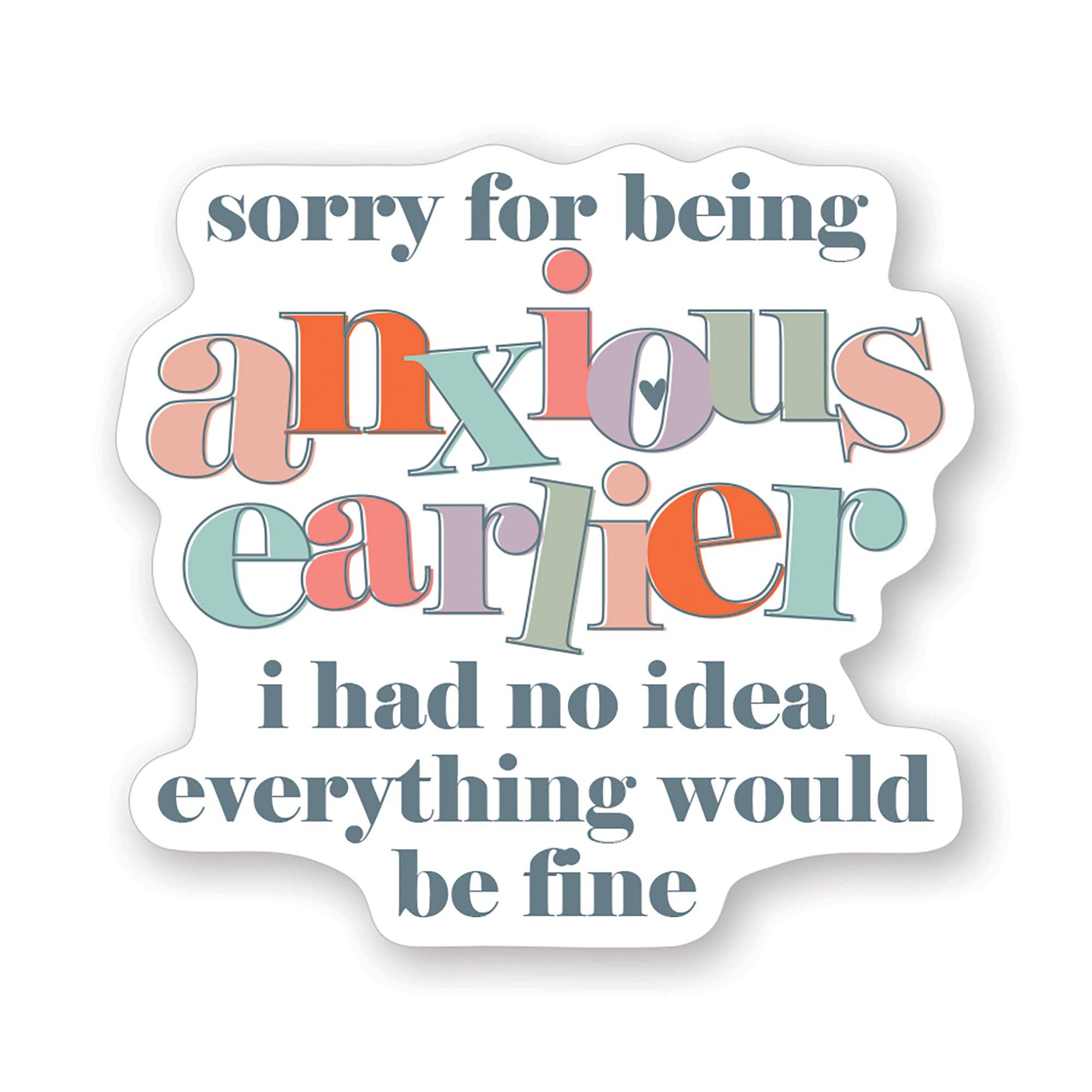 Sorry Anxious Earlier - Stickers