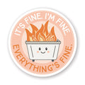 I'm Fine Dumpster Fire - Stickers
