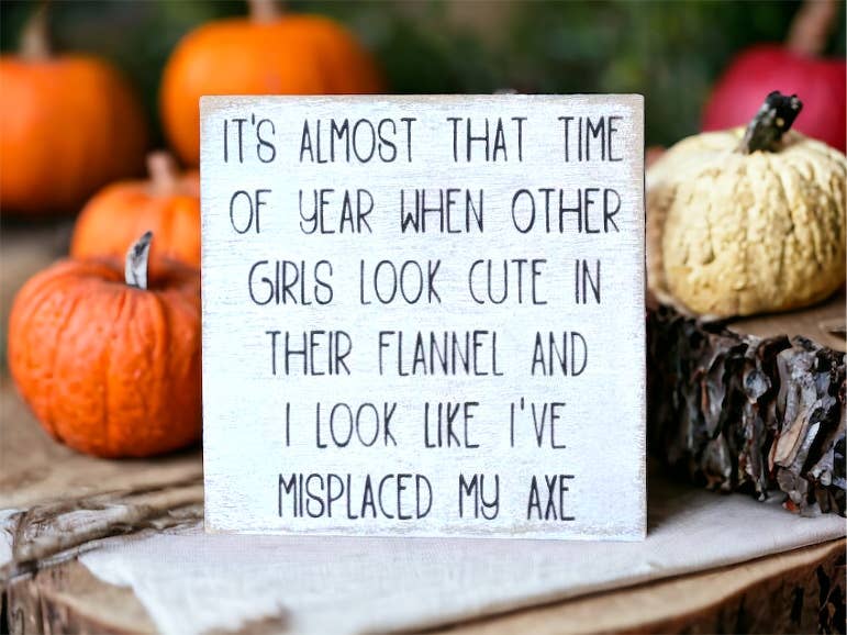 Misplaced My Axe - Funny Rustic Fall Shelf Sitter