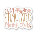 Overstimulated Moms - Stickers
