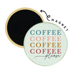 Coffee Please - Round Magnets