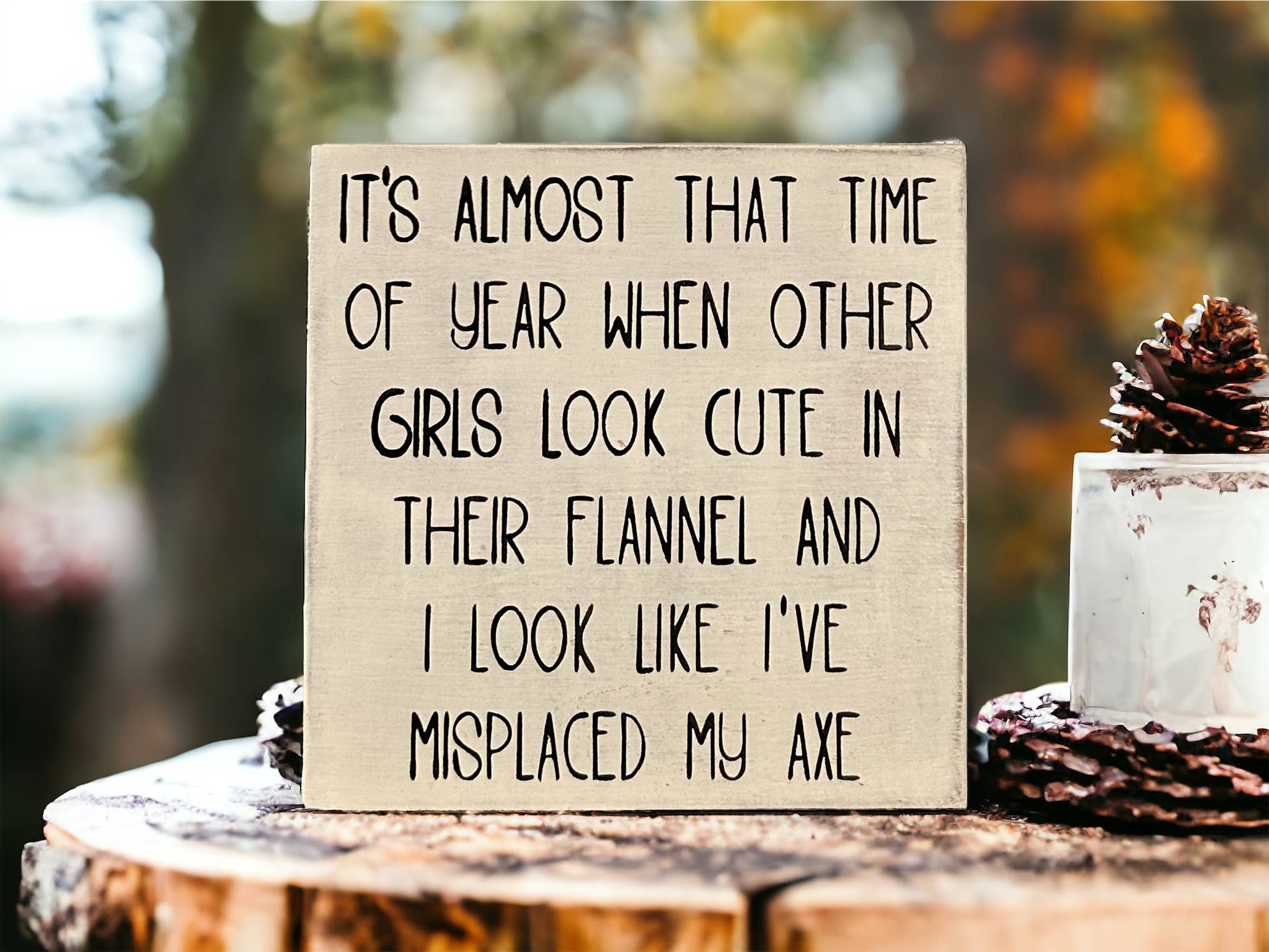 Misplaced My Axe - Funny Rustic Fall Shelf Sitter