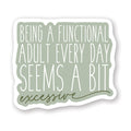 Functional Adult Excessive - Stickers