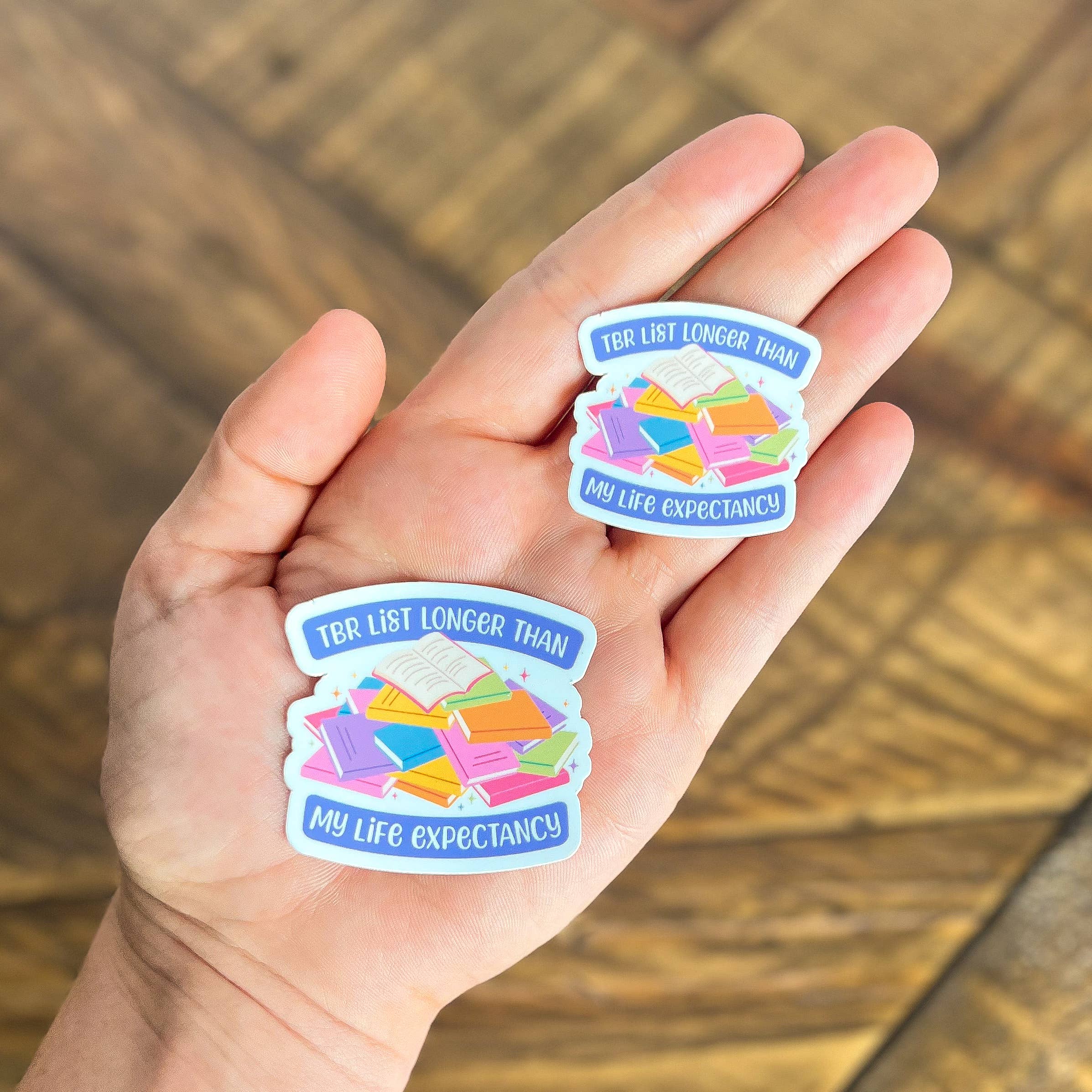 TBR List Longer Than My Life Expectancy Vinyl Sticker