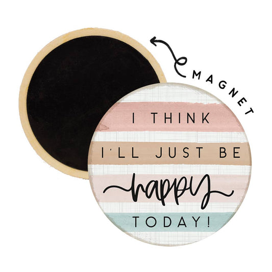 Happy Today  - Round Magnets