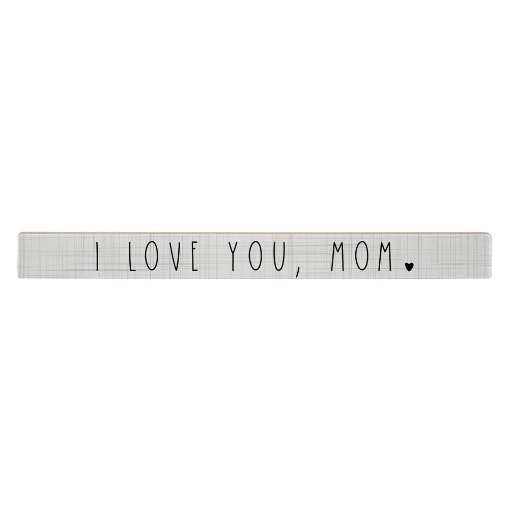 I Love You Mom - Talking Stick