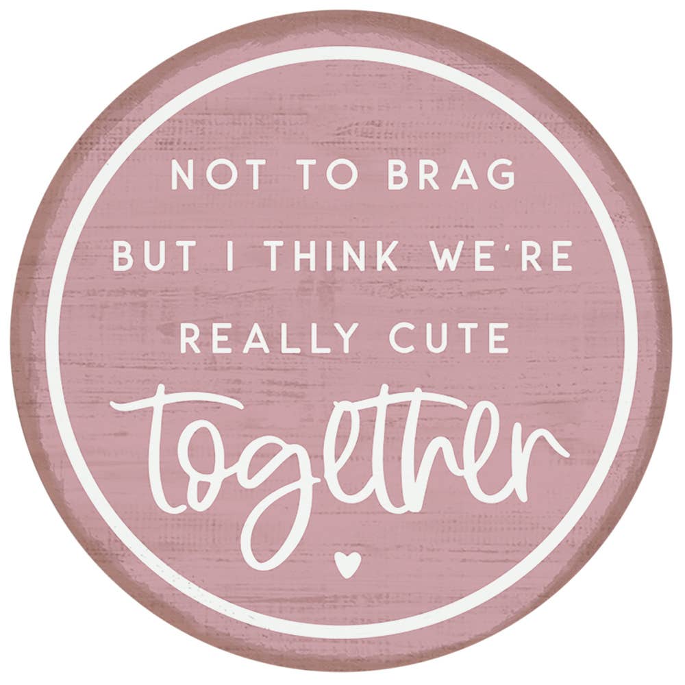 Not To Brag - Round Magnets