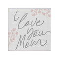 I Love You Mom - Small Talk Square *50% OFF*