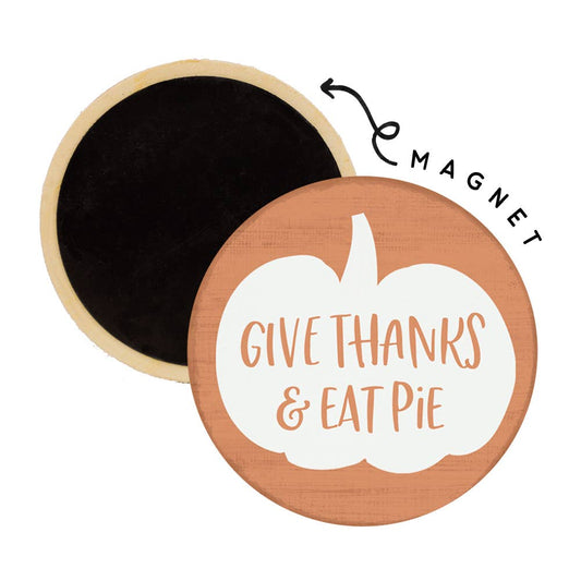 Thanks Eat Pie - Round Magnets