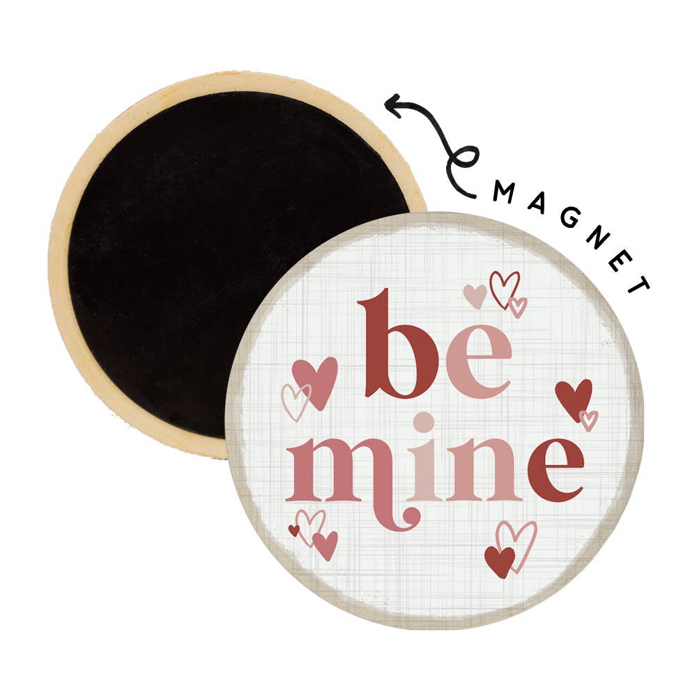 Be Mine - Round Magnets