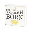 For Unto Us A Child Is Born - Christmas Tabletop Wood Block Sign