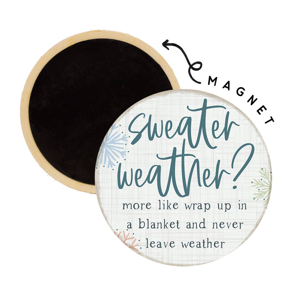 Sweater Weather - Round Magnets