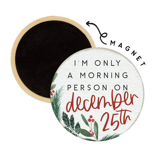 Morning Person December - Round Magnets