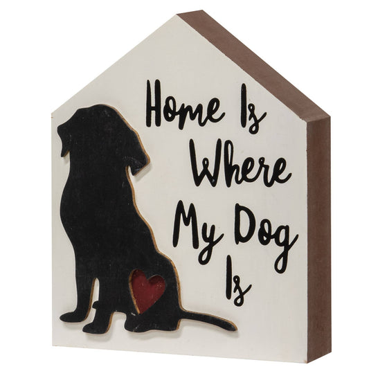 Home Is Where My Dog Is Block Sign